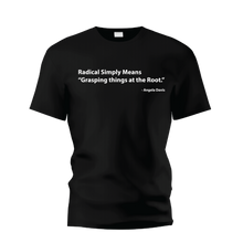 Load image into Gallery viewer, Angela Davis Quote "Radical Simply Means"